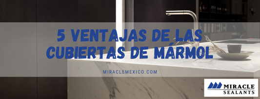 cubiertas de marmol ventajas miracle mexico